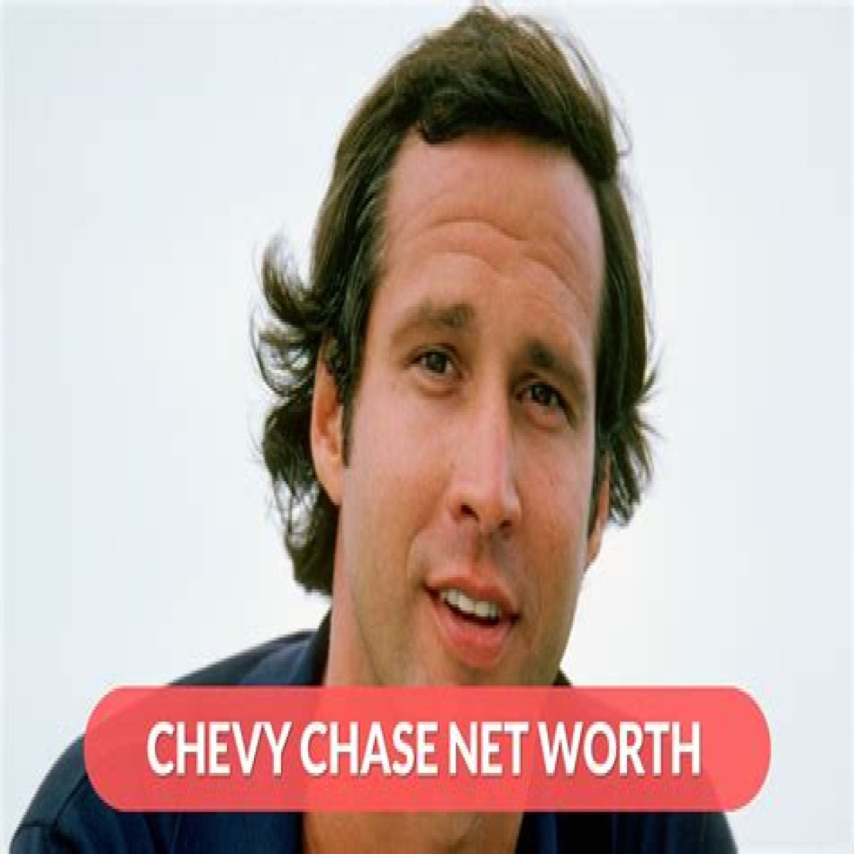 Chevy Chase Net Worth in 2023 How Rich is He Now?