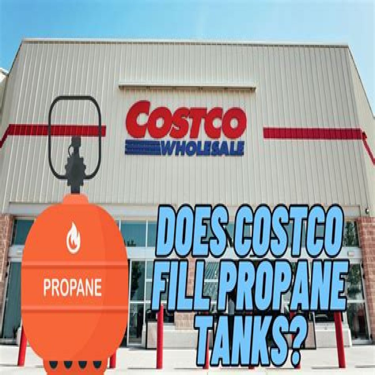 Does Costco Refill Propane Tanks? Everything You Need to Know about the Procedure and Cost