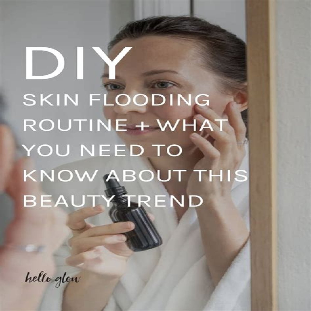 Everything You Need To Know About The Viral ‘Skin Flooding’ Trend