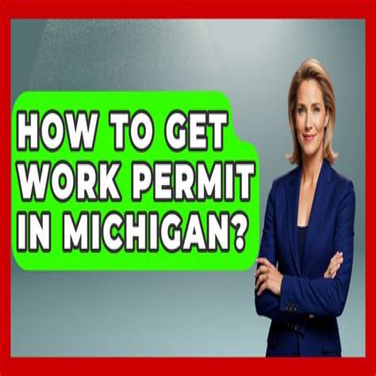 How to Get a Work Permit in Michigan?