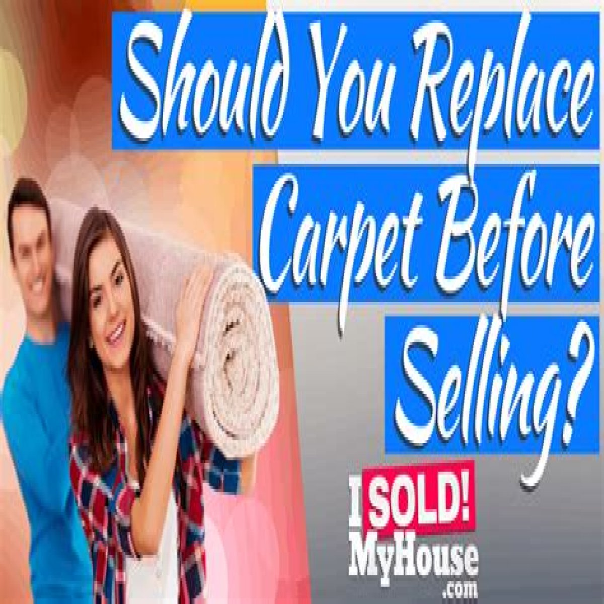 Is it better to replace carpet before selling?