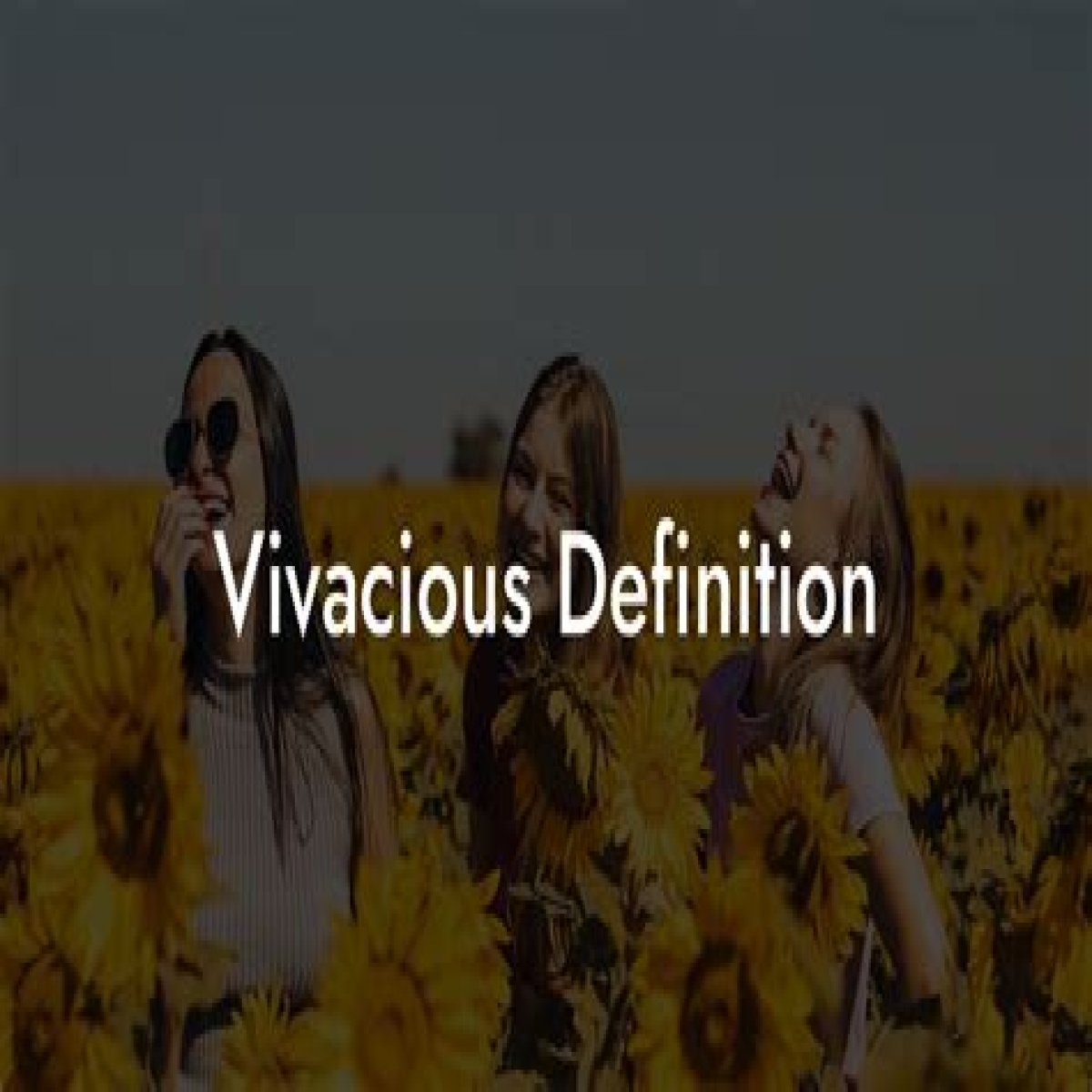 Is vivacious a compliment?