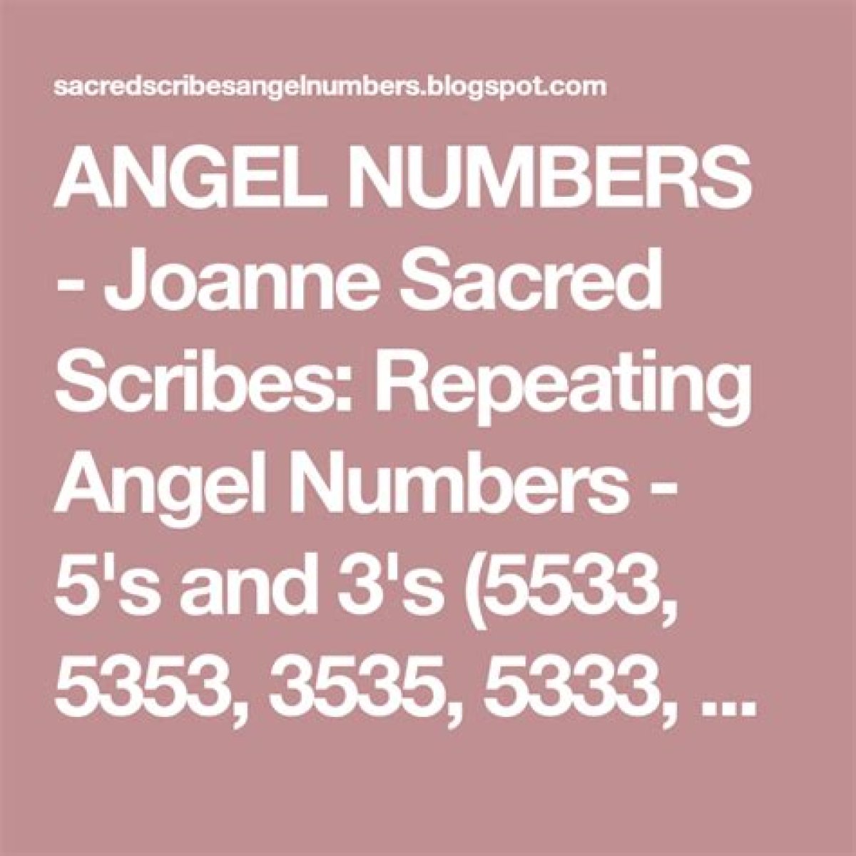 
Repeating Angel Numbers - 3's and 5's  (35, 335, 353, 355 etc)
