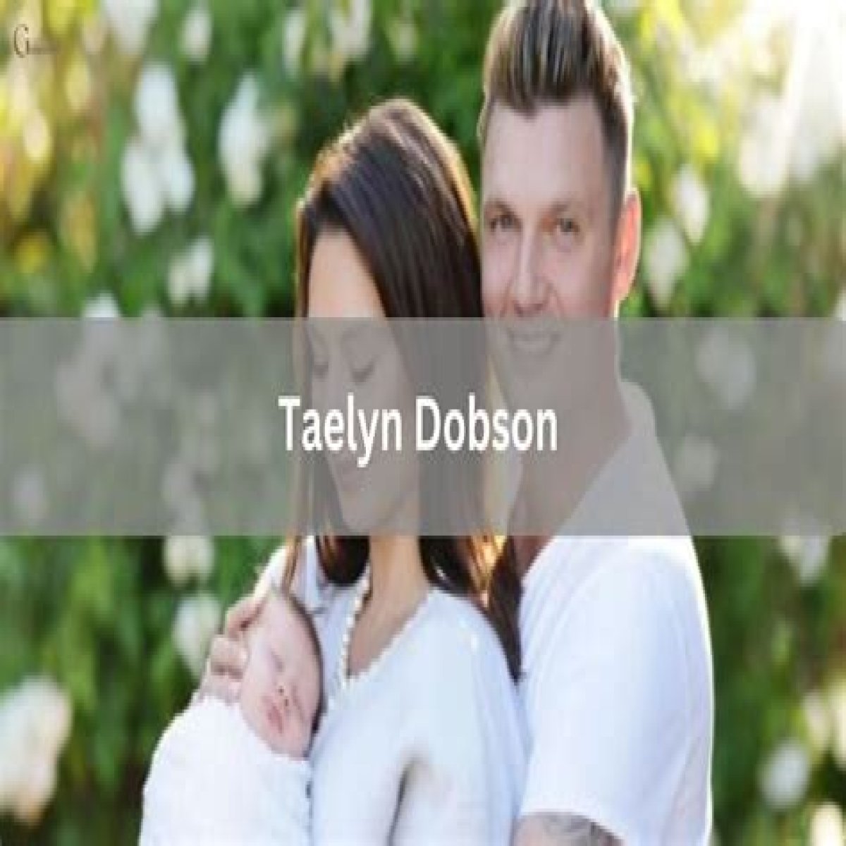 Taelyn Dobson: (Nick Carter’s sister) – Everything to Know